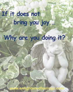 If it does not bring you joy why are you doing it?